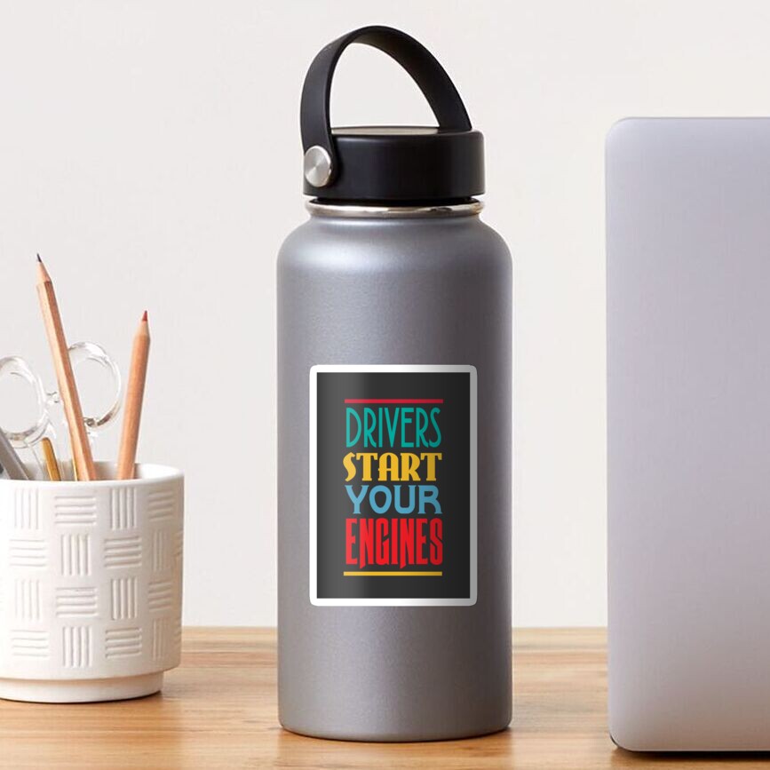 "Drivers Start Your Engines" Sticker for Sale by ArtofDissent Redbubble