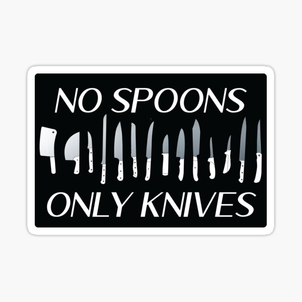No Spoons, Only Knives - Kitchen Edition in White Sticker