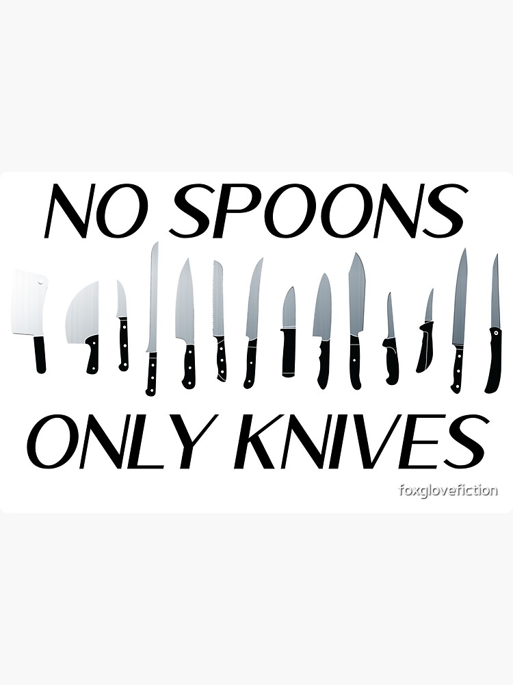 "No Spoons, Only Knives Kitchen Edition" Sticker for Sale by
