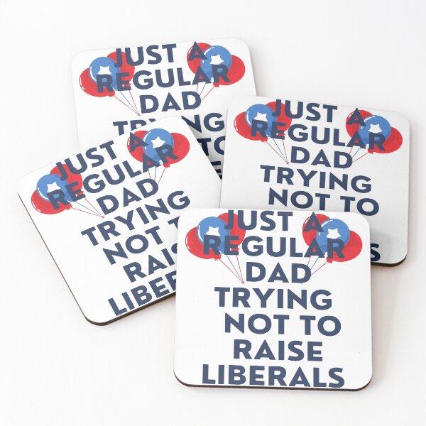 Item preview, Just A Regular Dad Trying Not To Raise Liberals designed and sold by COOLSV.