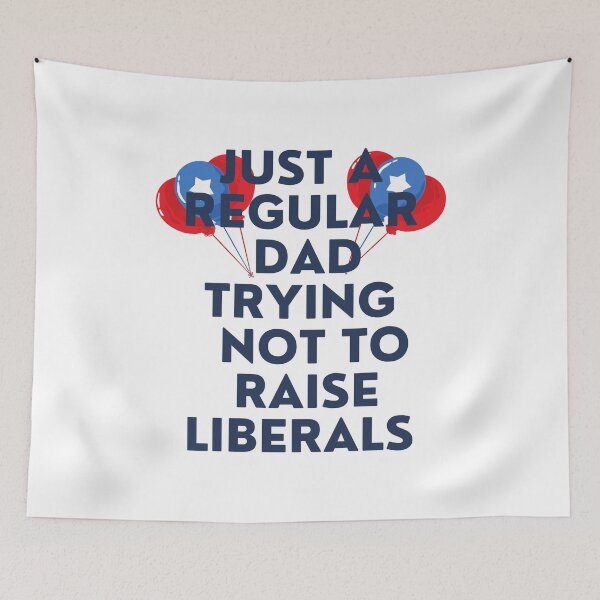 Item preview, Just A Regular Dad Trying Not To Raise Liberals designed and sold by COOLSV.