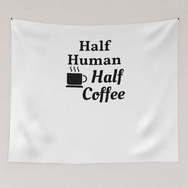 Item preview, Half Human Half Coffee - Funny Coffee Saying Gift designed and sold by BellaVille.