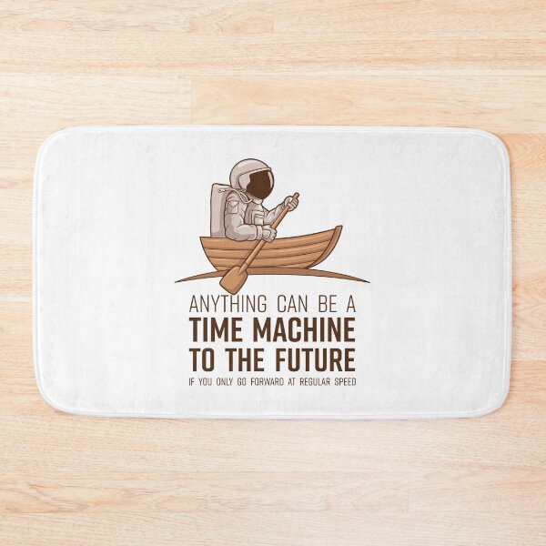 Item preview, Anything Can Be A Time Machine To The Future If You Only Go Forward At Regular Speed designed and sold by crossmark.
