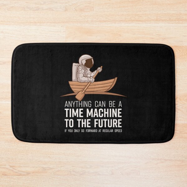 Item preview, Anything Can Be A Time Machine To The Future If You Only Go Forward At Regular Speed designed and sold by crossmark.
