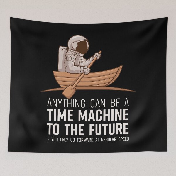 Item preview, Anything Can Be A Time Machine To The Future If You Only Go Forward At Regular Speed designed and sold by crossmark.
