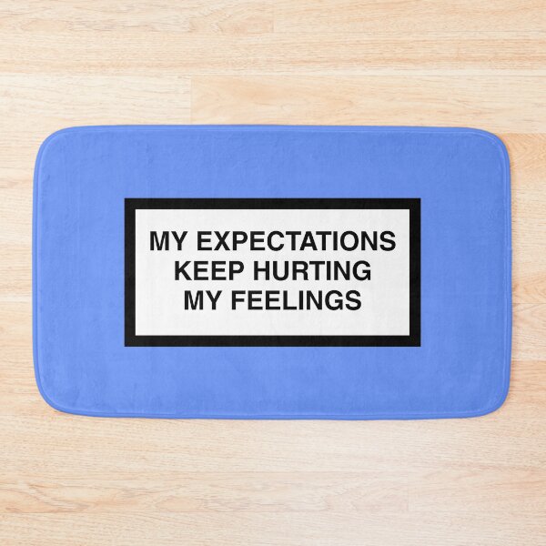 Item preview, My Expectations Keep Hurting My Feelings designed and sold by asymmetrickid.