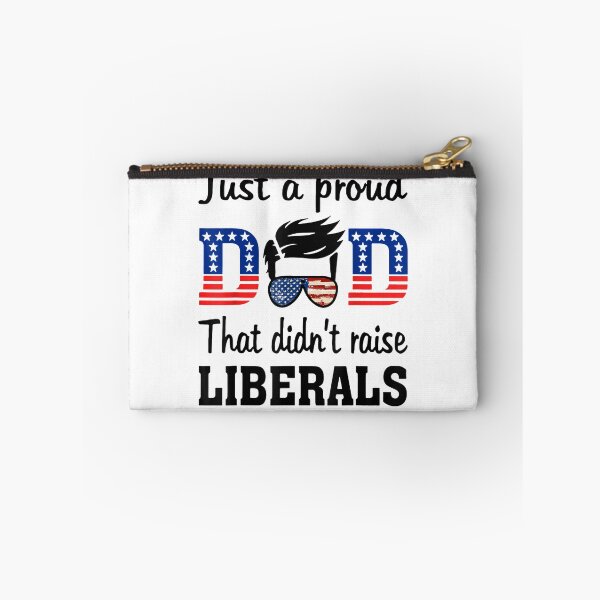 Item preview, Just A Proud Dad That Didn't Raise Liberals designed and sold by tiffanyart53.