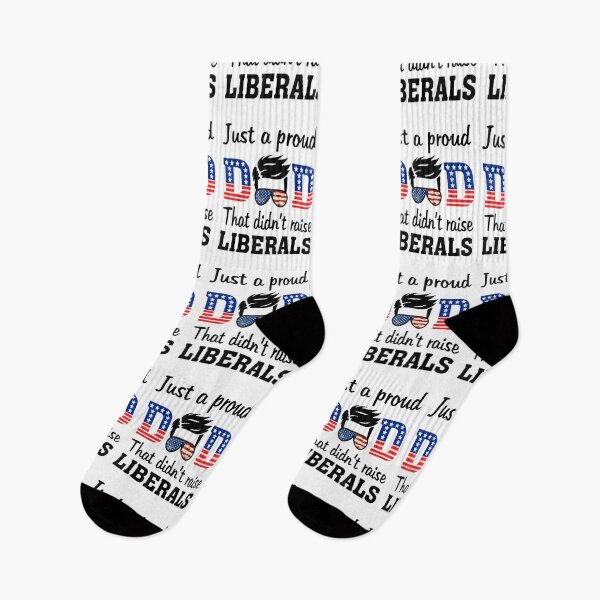 Item preview, Just A Proud Dad That Didn't Raise Liberals designed and sold by tiffanyart53.