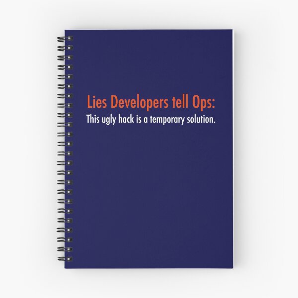 Item preview, Lies Developers tell Ops: This ugly hack is a temporary solution designed and sold by unixorn.