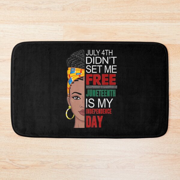 Item preview, July 4th Didnt Set Me Free Juneteenth Is My Independence Day designed and sold by tiffanyart53.