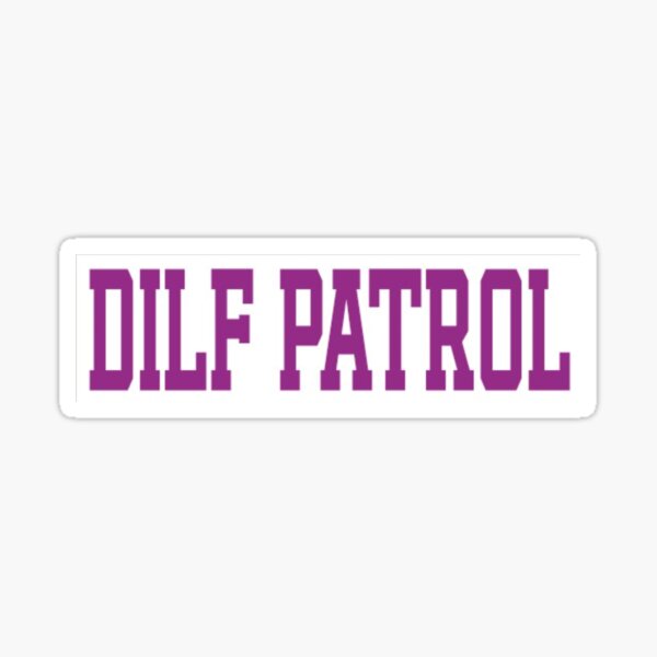 DILF patrol Sticker