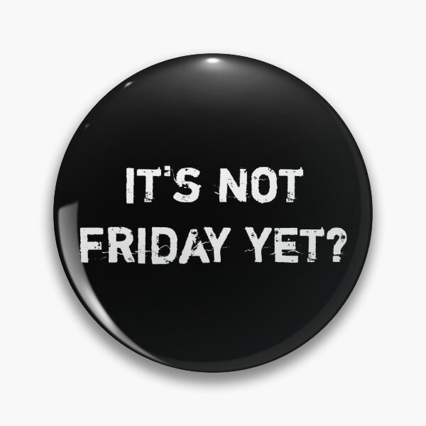 Item preview, It's not friday yet? designed and sold by TRIMERCH.