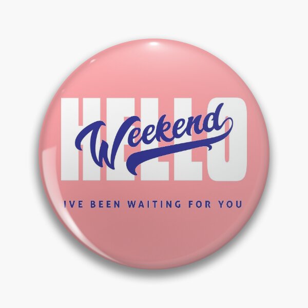 Item preview, HELLO WEEKEND, designed and sold by MendyK.