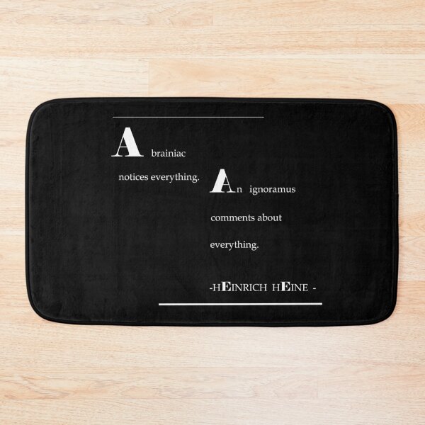 Item preview, A Brainiac Notices Everything, An Ignoramus Comments About Everything - Poet Heinrich Heine Reading Quote - Inspiring German Literature Quote in English - Smart Sayings / Daily Reminder Wisdom designed and sold by sthNnth.