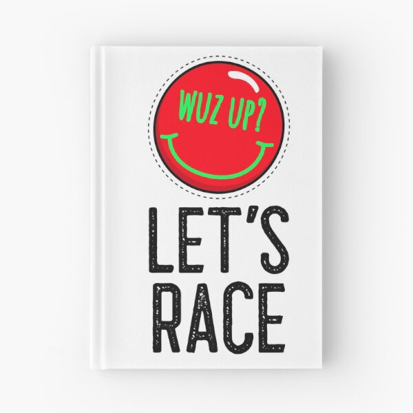 Item preview, WUZ UP?  Lets Race Drag Race Street Race Motorcycle Race Go Kart Race Racing Dirt Race ATV Motorsports designed and sold by CarantinedChaos.