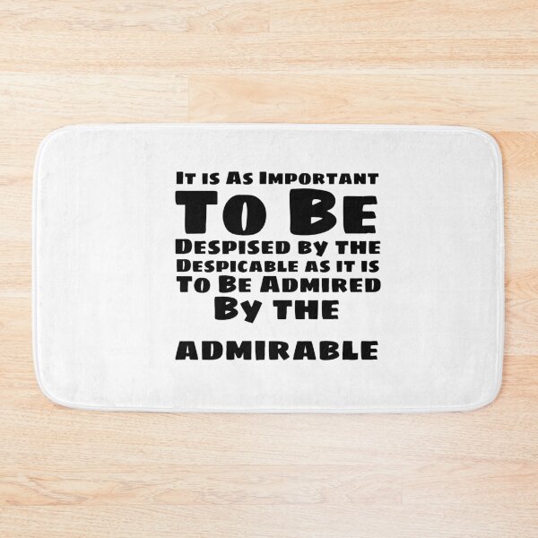 Item preview, Despised by the despicable, admired by the admirable  designed and sold by Yeewen1234.