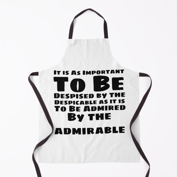 Item preview, Despised by the despicable, admired by the admirable designed and sold by Yeewen1234.