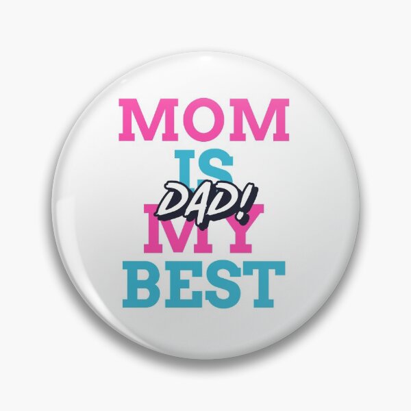 Item preview, Mom Is My Best Dad! designed and sold by Analee & K.
