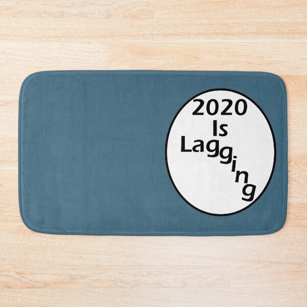 Item preview, 2020 Is Lag...g...i...n...g designed and sold by MrE1994.