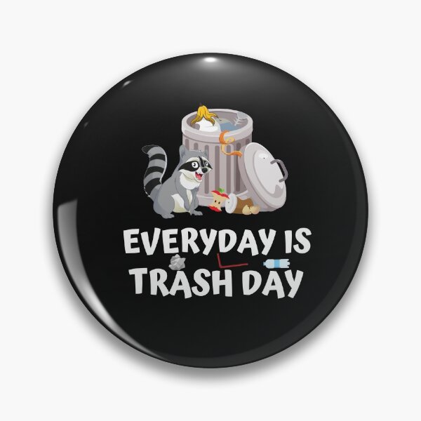 Item preview, Everyday Is Trash Day - Trash Racoon designed and sold by TheAnimalZ00.