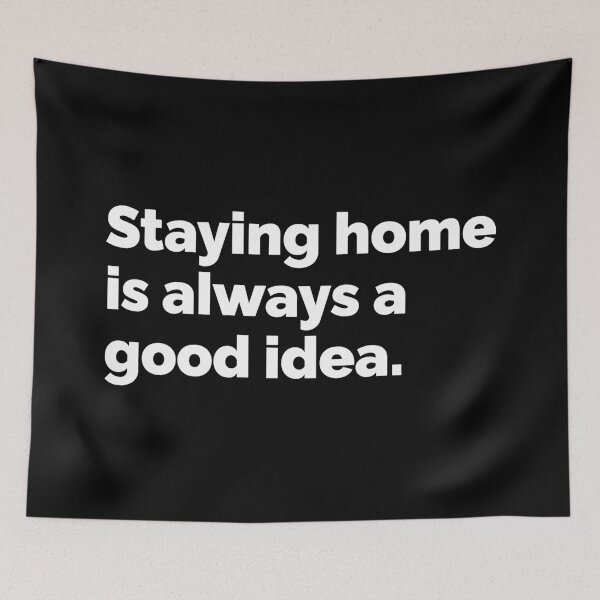 Item preview, staying home is always a good idea designed and sold by 23mangoes.