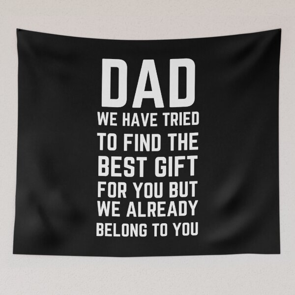 Item preview, Dad We Have Tried To Find The Best For You But We Already Belong To You designed and sold by CeciLop.