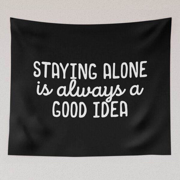 Item preview, Staying alone is always a good idea designed and sold by 23mangoes.