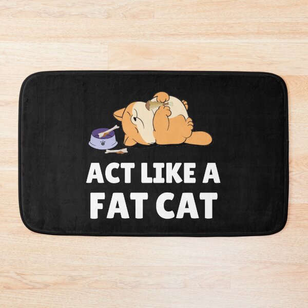 Item preview, Act Like A Fat Cat designed and sold by TheAnimalZ00.
