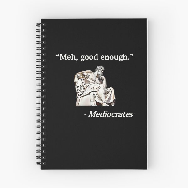 Item preview, Meh, Good Enough. | Mediocrates Funny Philosophy  designed and sold by ROBO MEGA.
