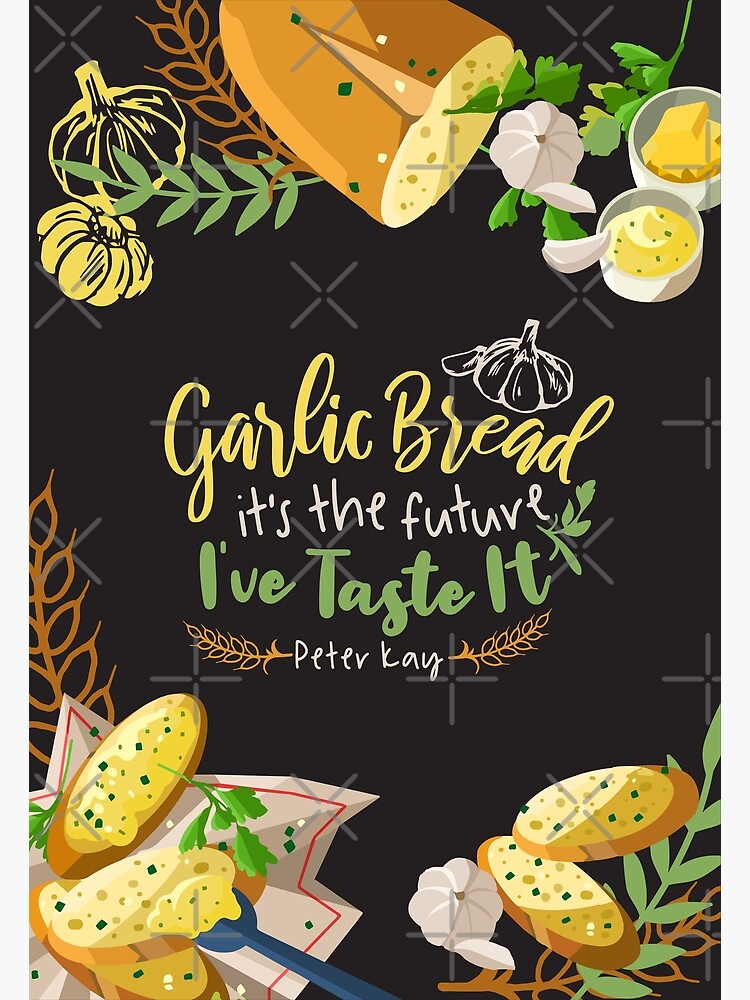 "Garlic Bread is the future Quote Design and Pattern" Poster for Sale