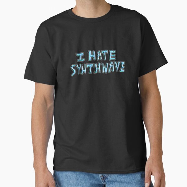 Item preview, i hate synthwave designed and sold by TobyWhatevers.