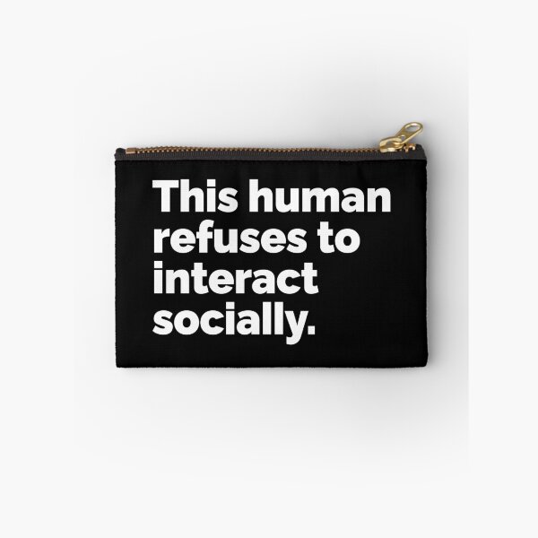 Item preview, This human refuses to interact socially designed and sold by 23mangoes.