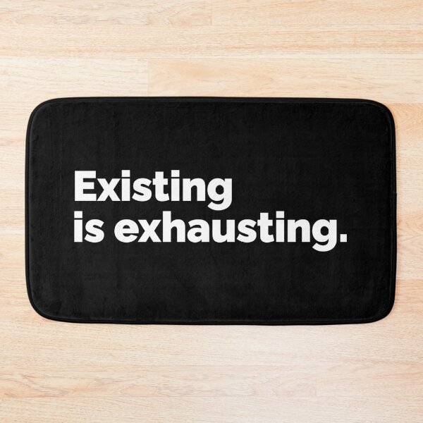 Item preview, Existing is exhausting designed and sold by 23mangoes.