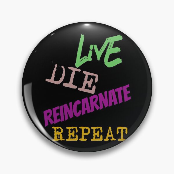 Item preview, Live Die Reincarnate Repeat (Colorful) designed and sold by superdumb70.