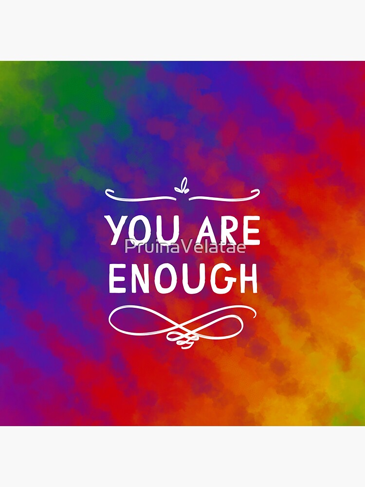 "Rainbow You Are Enough" Sticker for Sale by PruinaVelatae Redbubble