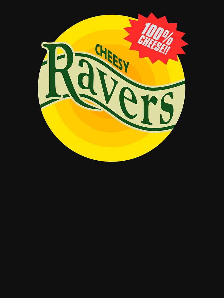 100% Cheesy Ravers! - Parody of a well known brand of crisps! by NearTheKnuckle
