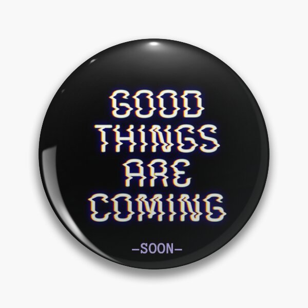 Item preview, Good things are coming  designed and sold by Hoetoons.