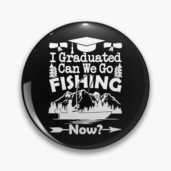Item preview, I Graduated Can We Go Fishing Now | Weekend Fishermen designed and sold by GravitiTees.