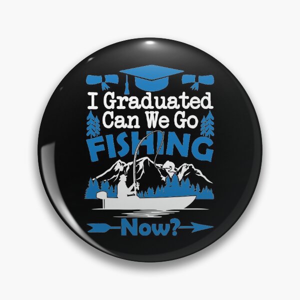 Item preview, I Graduated Can We Go Fishing Now | Grads Love To Fish designed and sold by GravitiTees.