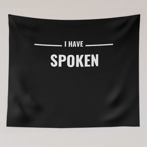 Item preview, I Have Spoken designed and sold by BellaVille.