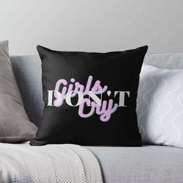 Girls Dont Cry Pillows & Cushions for Sale | Redbubble