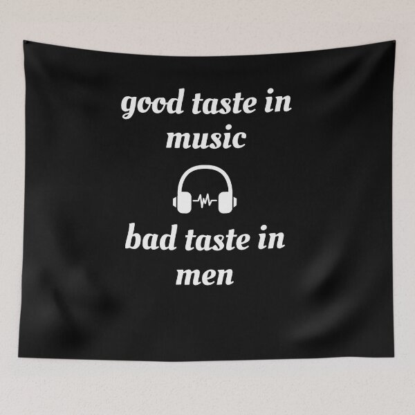 Item preview, Good Taste In Music Bad Taste In Men  designed and sold by BellaVille.