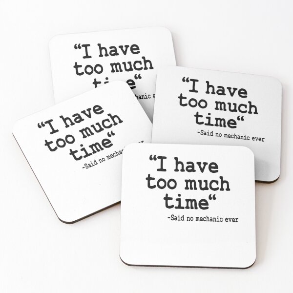 Item preview, I Have Too Much Time Funny Mechanic designed and sold by Stronzi.