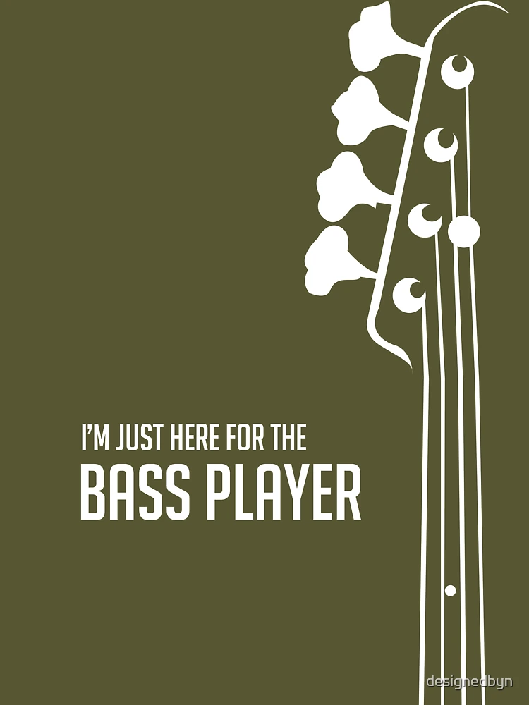 I'm Just Here for the Bass Player Tee - Bass Guitarist - Bassist  Essential T-Shirt for Sale by designedbyn