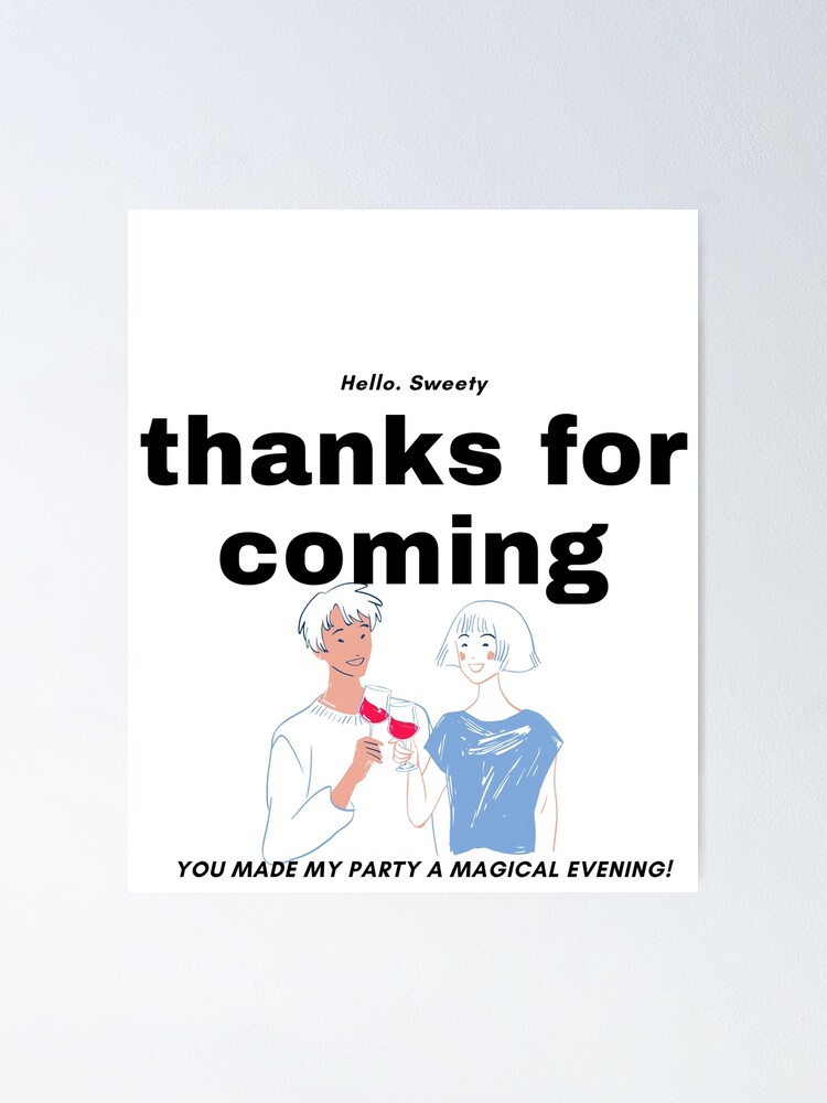 Póster «Hola cariño, gracias por venir, hiciste de mi fiesta una velada ...