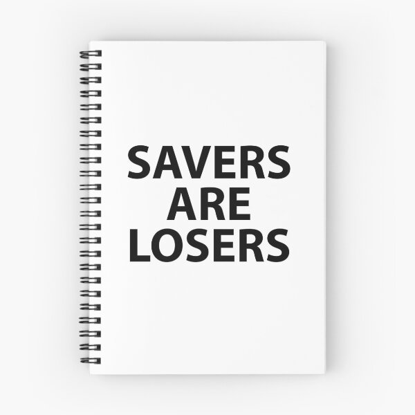Item preview, Savers Are Losers designed and sold by JirfHend.