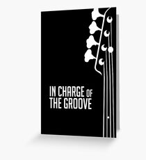Bass Player - In Charge of the Groove - Bass Guitarist - Bassist Grußkarte