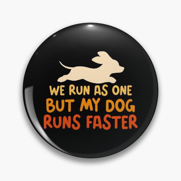 Item preview, we run as one but my dog runs faster designed and sold by NastySquad.