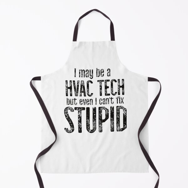 Item preview, I May Be A Hvac Tech But Even I Can't Fix Stupid designed and sold by TeesYouWant.