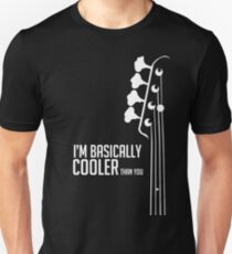 I'm Bassically Cooler Than You - Bass Player Tee - Bass Guitarist - Bassist Unisex T-Shirt